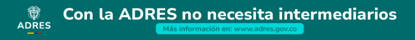 Con la ADRES no se necesita Intermediarios, Pauta Publicitaria